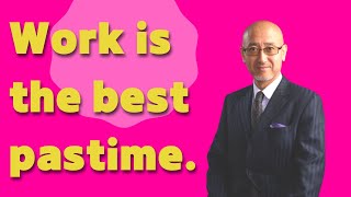 【Day 365】Work is the best pastime.| Maxims for today!!