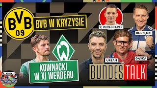 BORUSSIA DORTMUND W KRYZYSIE, KOWNACKI W "11" WERDERU, CZAS NA BAYERN - LEVERKUSEN! BUNDESTALK