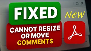 Cannot Resize and Move Comments or Form Fields in Adobe Acrobat | Form Fields Not Moving or Resizing