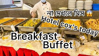 Breakfast buffet\\Hotel The Cox Today/ Cox's bazar