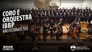 Coro e Orquestra IBBP - Não Estamos Sós