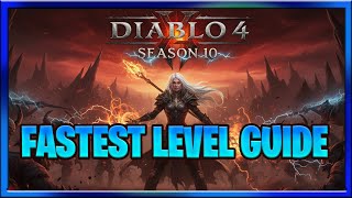 Diablo 4 Season 10 Fastest Leveling Methods : All Classes : Leveling Guide 1-60 Updated*