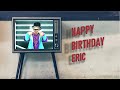 happy birthday eric today is your birthday