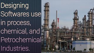 Designing softwares use in Chemical, Process and Petrochemical Industries.