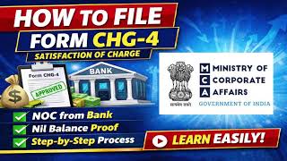 How to File Form CHG-4 Online | Satisfaction of Charge | Step-by-Step MCA Process