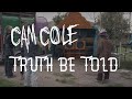 Cam Cole - Truth Be Told (Official Music Video)