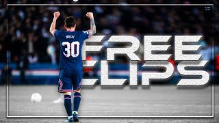 Lionel Messi - Free Clips #2 ► No Watermark 2022 | Skills & Goals 2021/2022 ᴴᴰ