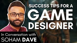 SUCCESS TIPS FOR A GAME DESIGNER FT. SOHAM DAVE | GAME DESIGNER KYA KARTA HAI | KAISE BANE DESIGNER