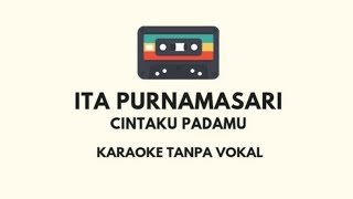 Ita Purnamasari - Cintaku Padamu (Karaoke Tanpa Vokal)