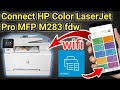 Connect your HP Color LaserJet Pro MFP M283fdw printer to WiFi print wirelessly from mobile HP Smart