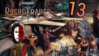 ПОЛОМКА КОРАБЕЛЬНЫХ ПЫЛЕСОСОВ✓Warhammer 40,000: Rogue Trader #13✓