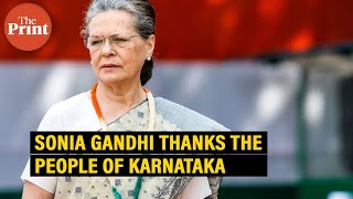 Sonia Gandhi thanks the people of Karnataka for electing Congress in the state