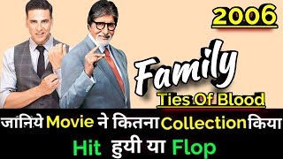 Amitabh Bachchan FAMILY TIES OF BLOOD 2006 Bollywood Movie Lifetime WorldWide Box Office Collection