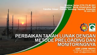 GEOSISTEM X DTIS ITS - PERBAIKAN TANAH LUNAK DENGAN METODE PRELOADING DAN MONITORINGNYA