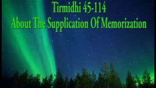 Tirmidhi 45-114: About The Supplication Of Memorization