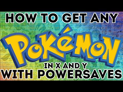 How To Get Any Pokemon in X and Y with PowerSaves How To Get Any Pokemon in X and Y with PowerSaves