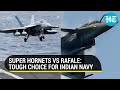 F/A-18 Super Hornets to be tested for INS Vikrant next week | Indian navy's hunt for fighter jets