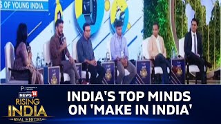 News18 Rising India Summit 2023 | India's Top Entrepreneurs On 'Made In India' | Make In India