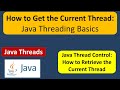 How to Get the Current Thread: Java Threading Basics