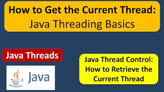 How to Get the Current Thread: Java Threading Basics