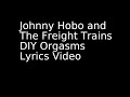 DIY Orgasms - Johnny Hobo lyric video