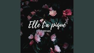 Elle t'a piqué