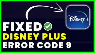 Disney Plus Error Code 9: How to Fix Disney Plus Error Code 9 (FIXED)