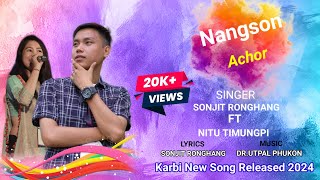 NANGSON ACHOR (LYRICS) || Karbi New Song 2024 Sonjit Ronghang ft Nitu Timungpi