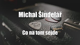 Michal Šindelář - Co na tom sejde (oficiální videoklip)