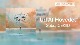 Gobs – Ud Af Hovedet (feat. ICEKIID) | Lyrics (4K)