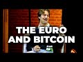 The Euro & Bitcoin w/ Dylan LeClair, Marc Friedrich, Marc van der Chijs, and Alfonso Peccatiello