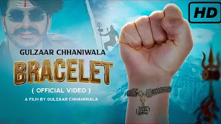 GULZAAR CHHANIWALA - Bracelet ( Official Video ) || Renuka Panwar || Latest Sawan Song 2023