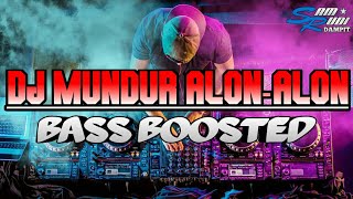 DJ MUNDUR ALON ALON BASS BOOSTED