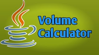 Volume Calculator JAVA program
