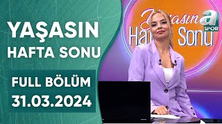 Haldun Domaç: "2 Nisan Fenerbahçe İçin Gerçekten Bir Milat Olacak"/ A Spor / Yaşasın Hafta Sonu Full