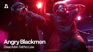 Angry Blackmen - Dead Men Tell No Lies | Audiotree Live