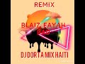 remix blaiz fayah bad by dj dorta mix haiti tell:+50944669362