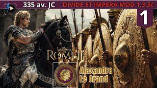 Alexandre Le Grand - Campagne Alexandre Rome II Total War DEI #1 (FR)