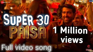 Paisa - Super 30  | Full video song | Hrithik roshan | mrunal thakur |  shekhar dadlani | paradox