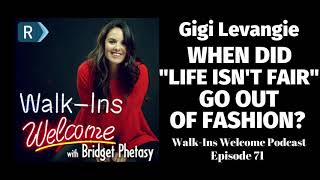 Walk-Ins Welcome Podcast #71 - Gigi Levangie