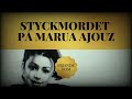 styckmordet pÅ marua ajouz expojkvÄnnen frias