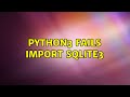 Python3 fails import sqlite3 (2 Solutions!!)