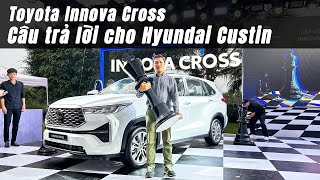 Toyota Innova Cross có giá cao nhất 990 triệu: Sẵn sàng chơi sát vát với Hyundai Custin?| Whatcar.vn