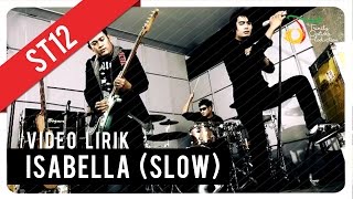 St12 Isabella Slow  Video Lirik