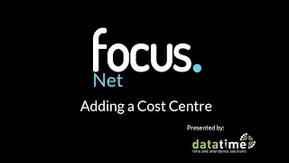 Focus Tutorial | Adding a Cost Centre in Net