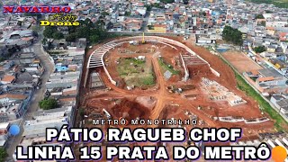 OBRAS PÁTIO RAGUEB CHOF LINHA 15 PRATA DO METRÔ MONOTRILHO