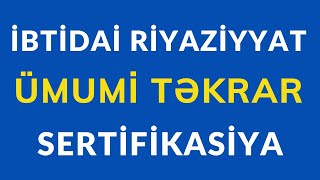 İbtidai riyaziyyat | Ümumi təkrar | Sertifikasiya | Nail Sadigov