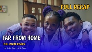 FAR FROM HOME FULL MOVIE | EPISODE 1 TO 5 FULL RECAP /REVIEW