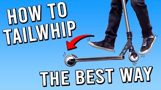 HOW TO TAILWHIP ON A SCOOTER | BEST WAY