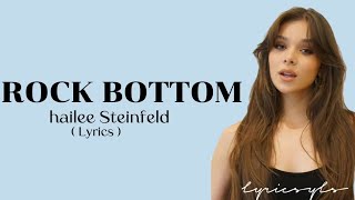 Hailee Steinfeld - Rock Bottom (lyrics)